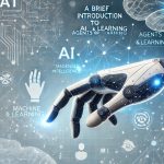 A Brief Introduction to AI: Agents and Learning