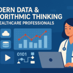 Modern Data & Algorithmic Thinking for Healthcare Professionals
