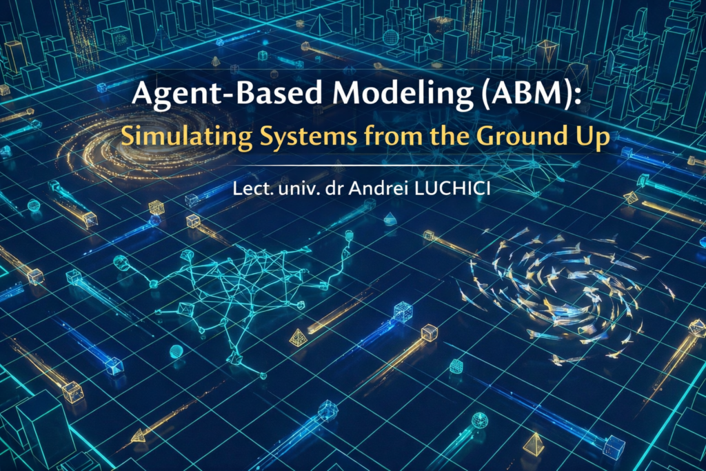 Agent-Based Modeling (ABM): Simulating Systems from the Ground Up - RAU ...